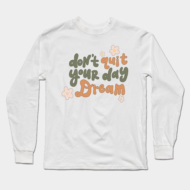 Don't Quit Your Day Dream - vintage retro Long Sleeve T-Shirt by styleandlife